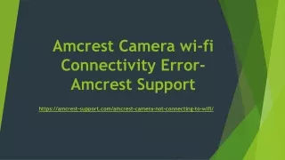 Get Support @  1-530-455-9359 For Amcrest Camera wifi Connectivity Error