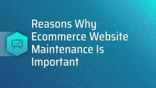 Reasons Why Ecommerce Website Maintenance Is Important