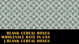 Blank Cereal Boxes Wholesale Rate in USA | Blank Cereal Boxes