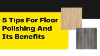 5 Tips For Floor Polishing And Its Benefits