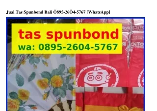 Jual Tas Spunbond Bali Ô8ᑫ5~ᒿ6Ôㄐ~5767(WA)