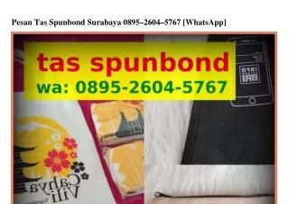 Pesan Tas Spunbond Surabaya ౦895_ᒿᏮ౦Կ_5ᜪᏮᜪ(whatsApp)
