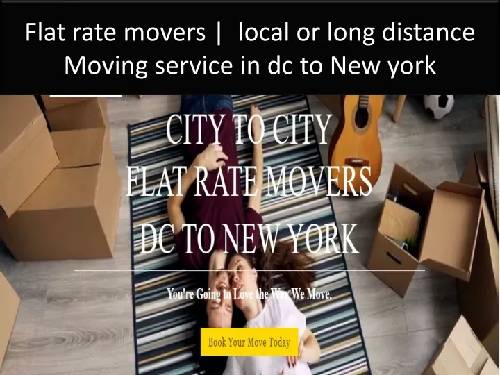 flat rate movers local or long distance moving service in dc to new york