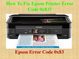 How To Fix Epson Printer Error Code 0x83?