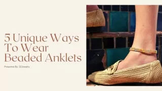 5 Unique Ways To Wear Beaded Anklets