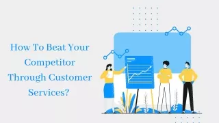how to beat your competitor through customer