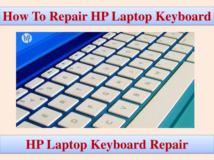 Ppt How To Repair Hp Laptop Keyboard Powerpoint Presentation Free Download Id