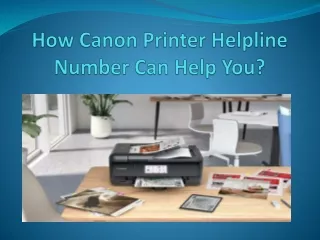 how canon printer helpline number can help you