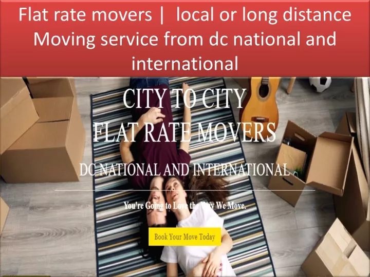 flat rate movers local or long distance moving service from dc national and international