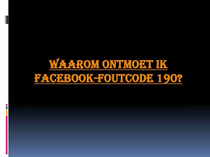 waarom ontmoet ik facebook foutcode 190