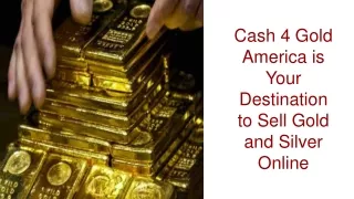 Do You Want to Sell Gold for Cash Online? Contact Cash 4 Gold America Today!