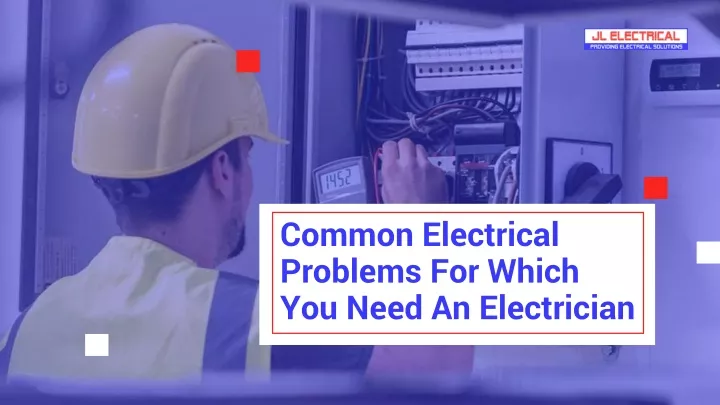 common electrical problems for which you need