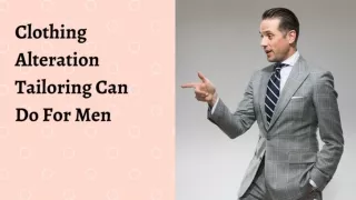 Clothing Alteration Tailoring Can Do For Men