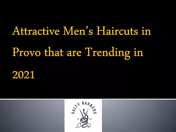 attractive men s haircuts in provo that are trending in 2021