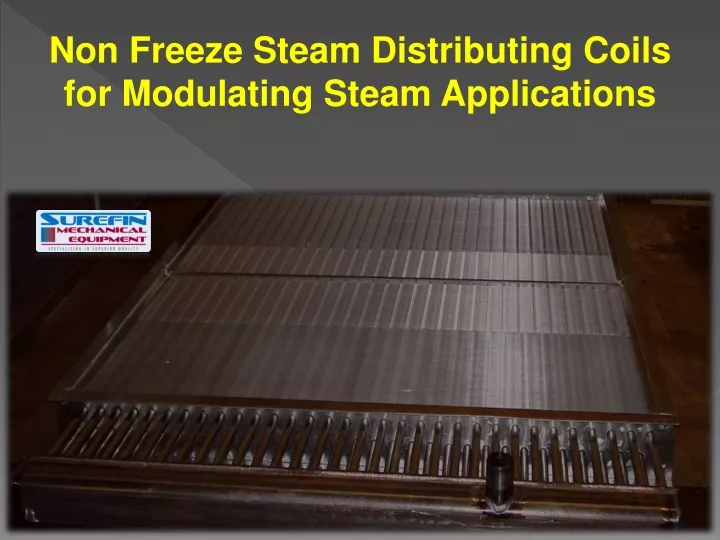 non freeze steam distributing coils