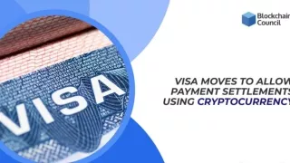 Visa moves to allow payment settlements using cryptocurrency.
