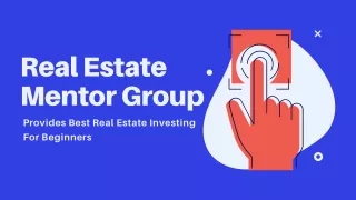 Real Estate Mentor Group Provides Best Real Estate Investing For Beginners
