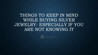 Things to keep in mind while buying silver jewelry- especially if you are not knowing it