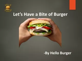 let s have a bite of burger