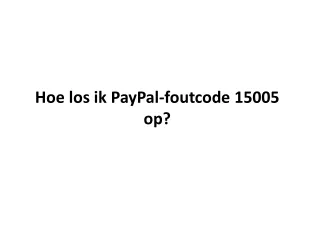 hoe los ik paypal foutcode 15005 op