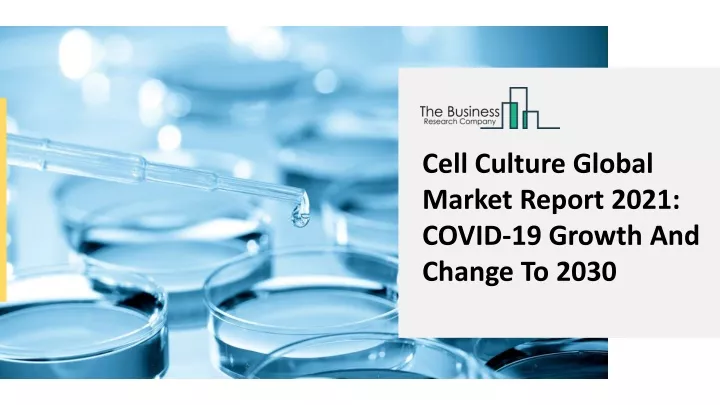 cell culture global market report 2021 covid