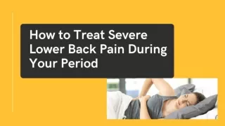How to Treat Severe Lower Back Pain During Your Period