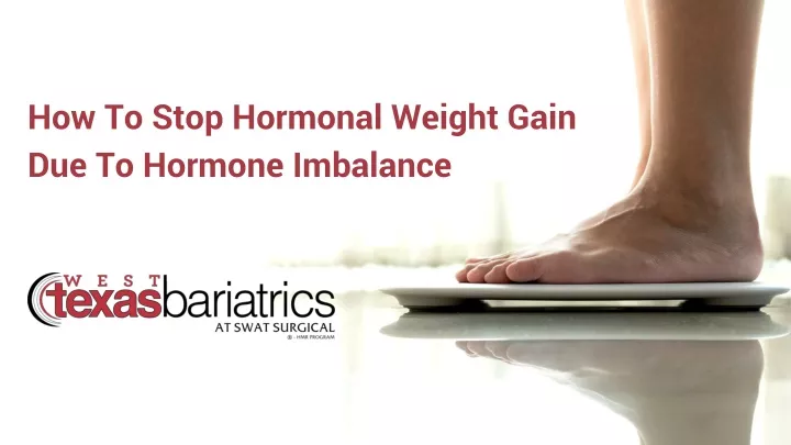 how to stop hormonal weight gain due to hormone