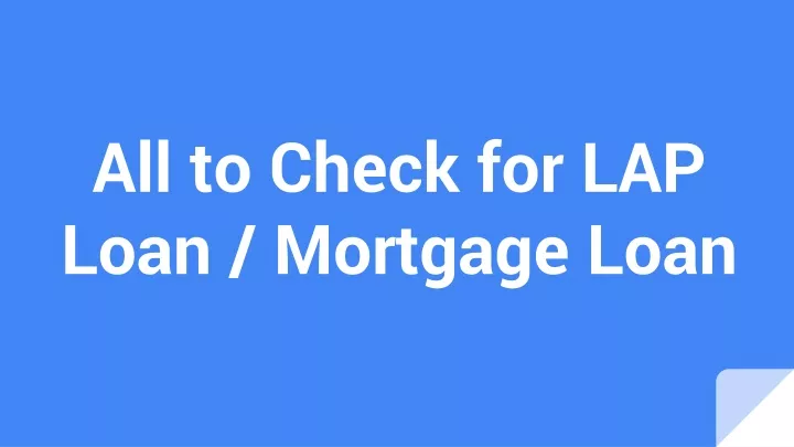 all to check for lap loan mortgage loan