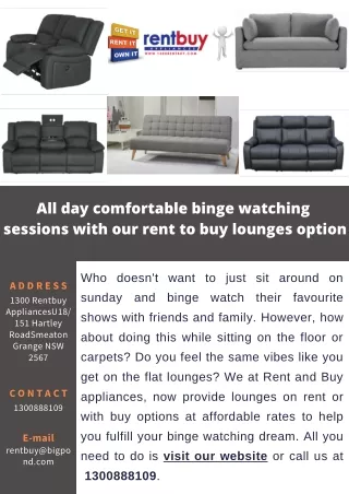 All day comfortable binge watching sessions with our rent to buy lounges option