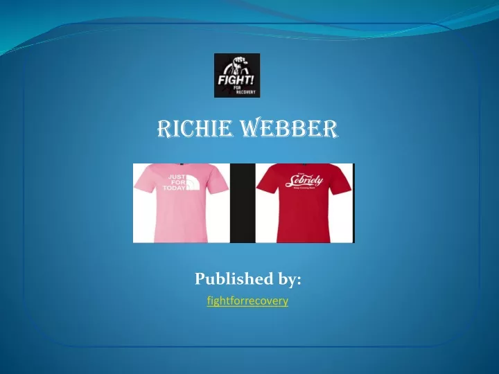 richie webber published by fightforrecovery