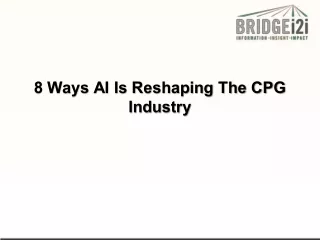 8 Ways AI Is Reshaping The CPG Industry