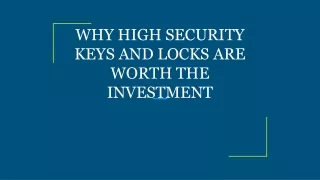 why high security keys and locks are worth the investment