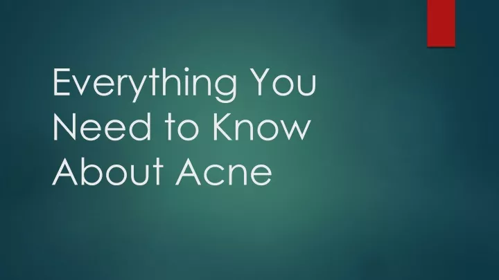 everything you need to know about acne