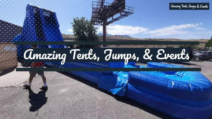 amazing tents jumps events