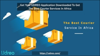Get Your UDREO Application Downloaded To Get The Best Courier Services In Africa