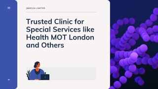 Trusted Clinic for Special Services like Health MOT London and Others