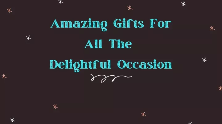 amazing gifts for