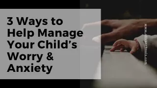Ways to Help Manage Your Child’s Worry & Anxiety | international schools in kerala | Affra schools