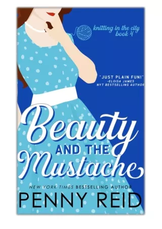[PDF] Free Download Beauty and the Mustache By Penny Reid