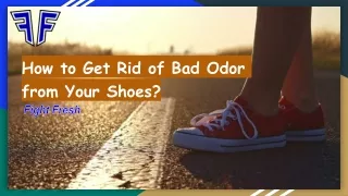 How to Get Rid from Bad Odour from Your Shoes?