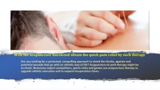 With the acupuncture Burswood obtain the quick pain relief by such therapy
