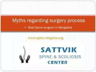 Fact about the spine surgery procedure; Myths regarding surgery process