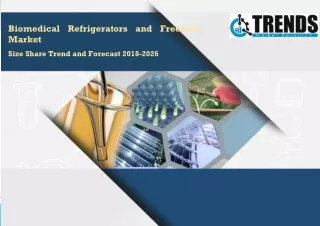 Biomedical Refrigerators and Freezers Market is estimated to reach at $5 billion by 2026