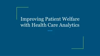 Improving Patient Welfare with Health Care Analytics