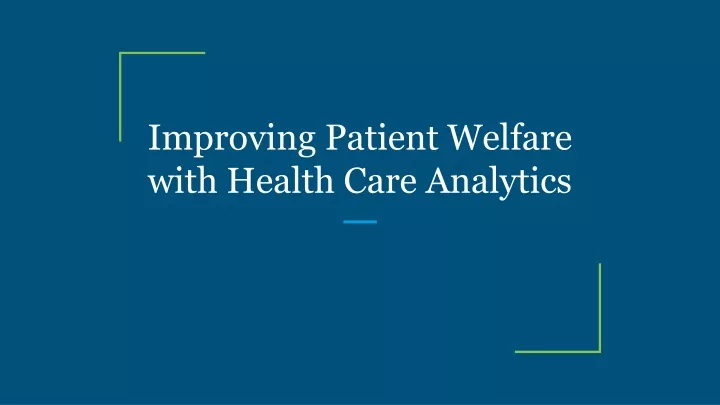 improving patient welfare with health care analytics