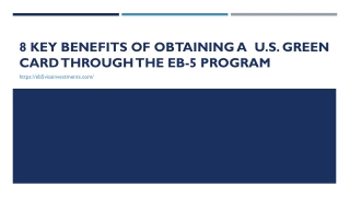 8 Key Benefits of Obtaining a U.S. Green Card through the EB-5 Program