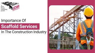 Importance Of Scaffold Services In The Construction Industry
