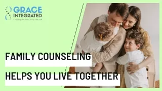 Family Counseling Helps You Live Together