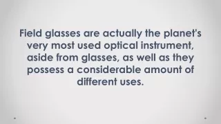 field glasses are actually the planet s very most