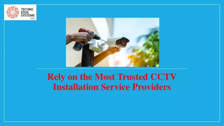 rely on the most trusted cctv installation service providers